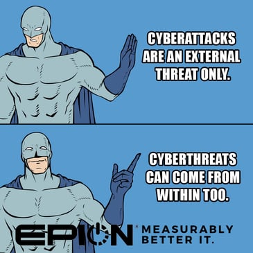 A comic-style illustration of a superhero. In the first panel, he dismisses the message, Cyberattacks are an external threat only. In the second panel, he points, emphasizing that identifying internal threats is crucial too. The logo EPICN is at the bottom.